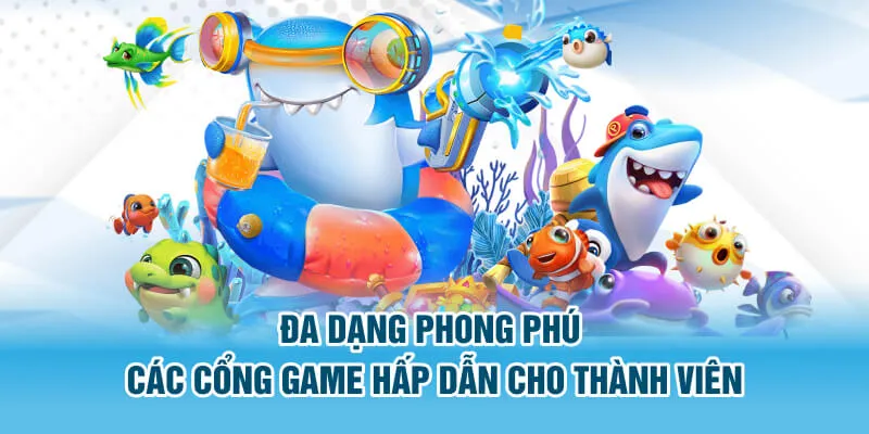 Đa dạng phong phú các cổng game