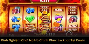 Kinh-nghiem-choi-no-hu-chinh-phuc-jackpot-tai-Kuwin