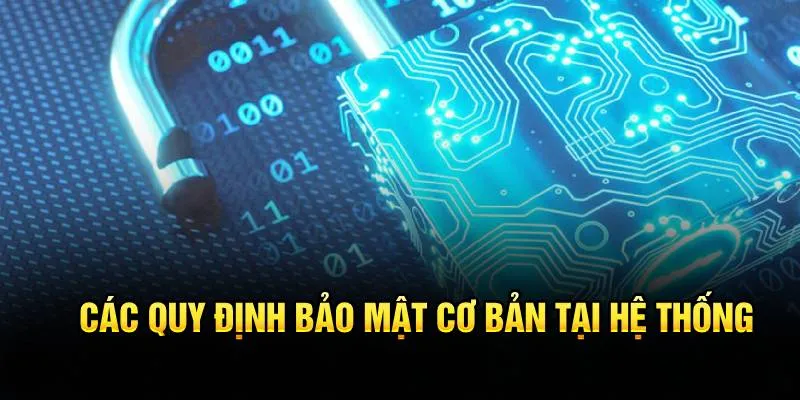 Các quy định bảo mật cơ bản tại hệ thống 