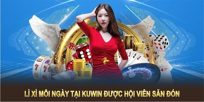 Lì xì mỗi ngày tại KUWIN được hội viên săn đón 