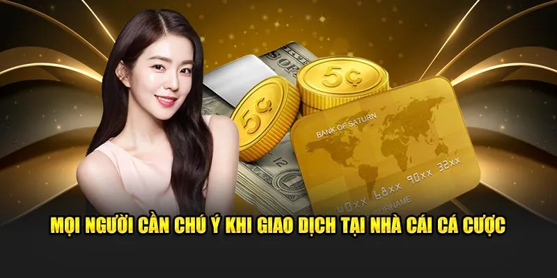 Mọi người cần chú ý khi giao dịch nạp tiền Kuwin tại nhà cái cá cược