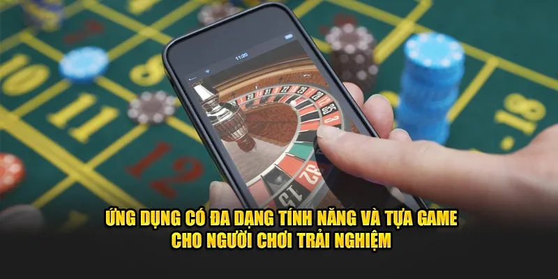 Ứng dụng có đa dạng tính năng và tựa game cho người chơi trải nghiệm